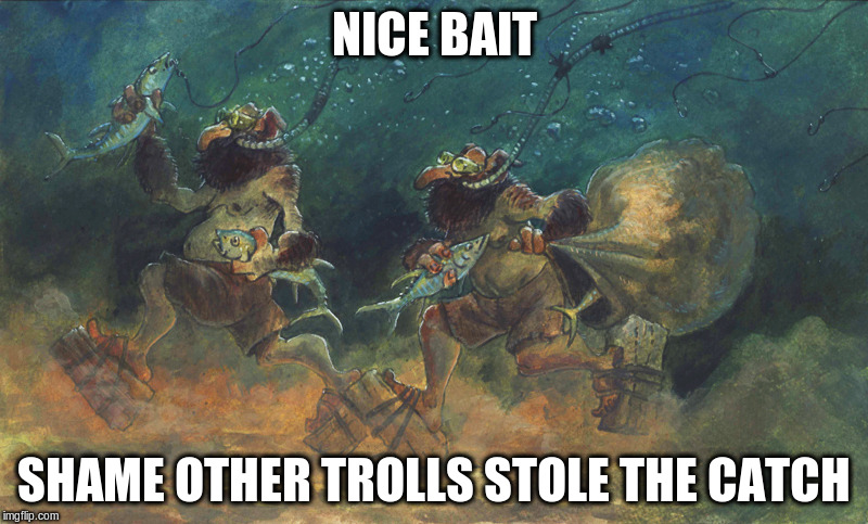 NICE BAIT; SHAME OTHER TROLLS STOLE THE CATCH | image tagged in trolls stealing fish | made w/ Imgflip meme maker