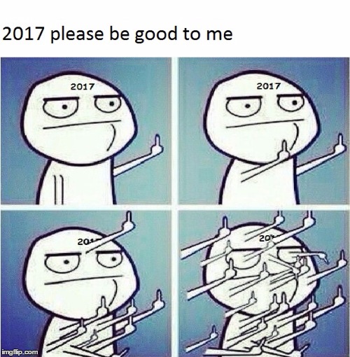 2017 | image tagged in 2017 | made w/ Imgflip meme maker