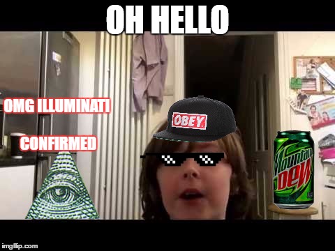 oh hello mlg version | OH HELLO; OMG ILLUMINATI CONFIRMED | image tagged in well then,illuminati | made w/ Imgflip meme maker