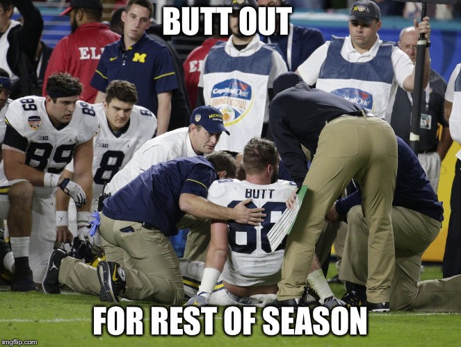 BUTT OUT; FOR REST OF SEASON | image tagged in butt hurt | made w/ Imgflip meme maker