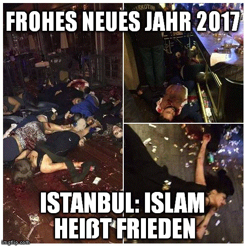 FROHES NEUES JAHR 2017; ISTANBUL: ISLAM HEIßT FRIEDEN | made w/ Imgflip meme maker