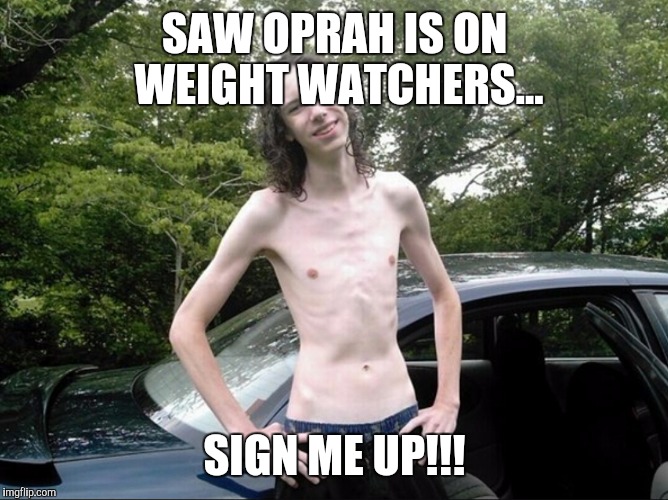 Really Weight Watchers?!?! | SAW OPRAH IS ON WEIGHT WATCHERS... SIGN ME UP!!! | image tagged in oprah,oprah winfrey,weight loss | made w/ Imgflip meme maker