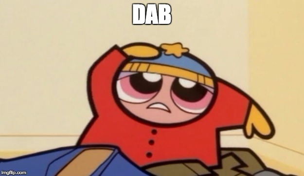 DAB | image tagged in dank cartman | made w/ Imgflip meme maker