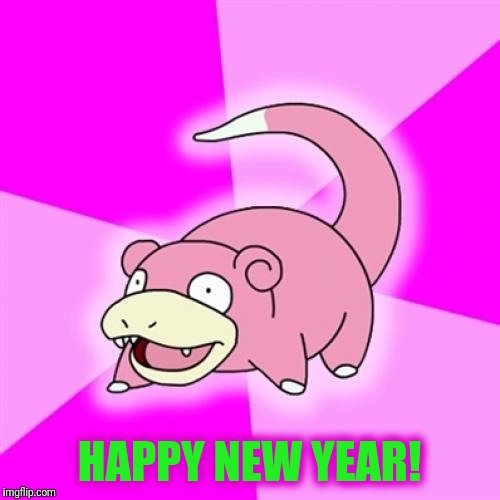 Slowpoke | HAPPY NEW YEAR! | image tagged in memes,slowpoke | made w/ Imgflip meme maker