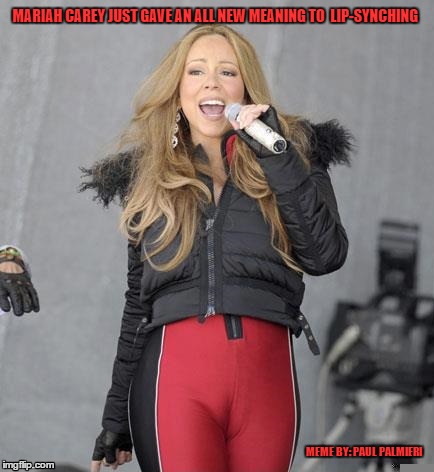 Mariah Carey-Camel Ho | MARIAH CAREY JUST GAVE AN ALL NEW MEANING TO  LIP-SYNCHING; MEME BY: PAUL PALMIERI | image tagged in mariah carey,camel toe,funny meme,hilarious memes,hot girl,hot babes | made w/ Imgflip meme maker
