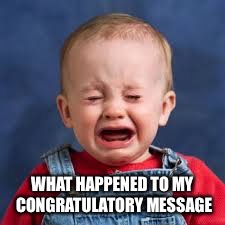 WHAT HAPPENED TO MY CONGRATULATORY MESSAGE | image tagged in percy | made w/ Imgflip meme maker