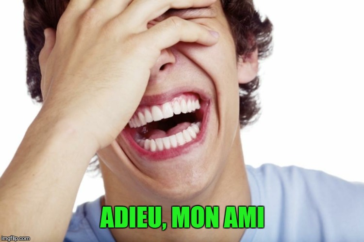 ADIEU, MON AMI | made w/ Imgflip meme maker