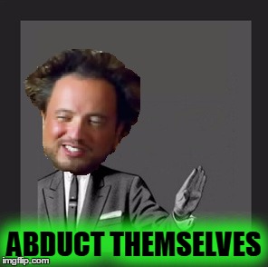 ABDUCT THEMSELVES | made w/ Imgflip meme maker