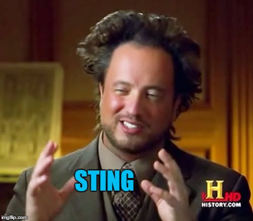 Ancient Aliens Meme | STING | image tagged in memes,ancient aliens | made w/ Imgflip meme maker