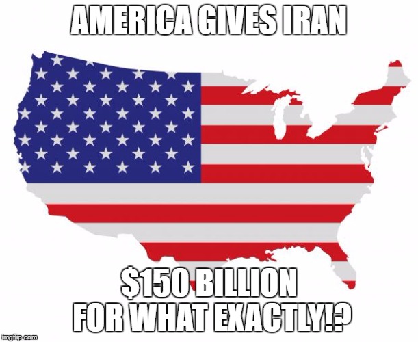 iran and america | AMERICA GIVES IRAN; $150 BILLION FOR WHAT EXACTLY!? | image tagged in scumbag america | made w/ Imgflip meme maker
