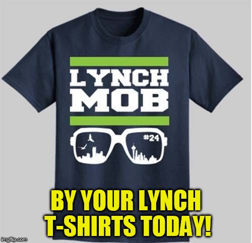 BY YOUR LYNCH T-SHIRTS TODAY! | made w/ Imgflip meme maker