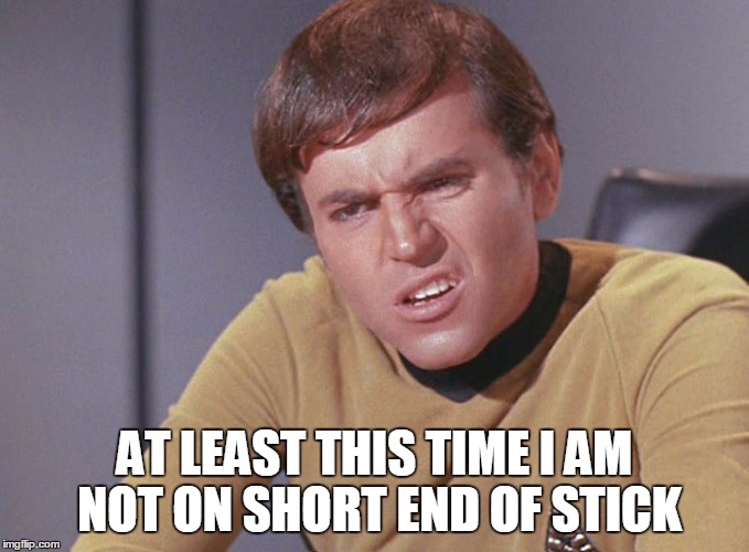 AT LEAST THIS TIME I AM NOT ON SHORT END OF STICK | made w/ Imgflip meme maker