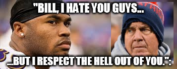 "BILL, I HATE YOU GUYS... ...BUT I RESPECT THE HELL OUT OF YOU.": | made w/ Imgflip meme maker