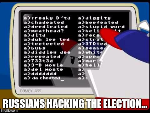 Russian hackers | RUSSIANS HACKING THE ELECTION... | image tagged in russian hackers,2016 elections | made w/ Imgflip meme maker