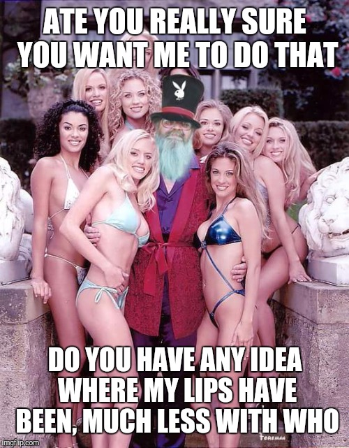Swiggy playboy | ATE YOU REALLY SURE YOU WANT ME TO DO THAT DO YOU HAVE ANY IDEA WHERE MY LIPS HAVE BEEN, MUCH LESS WITH WHO | image tagged in swiggy playboy | made w/ Imgflip meme maker