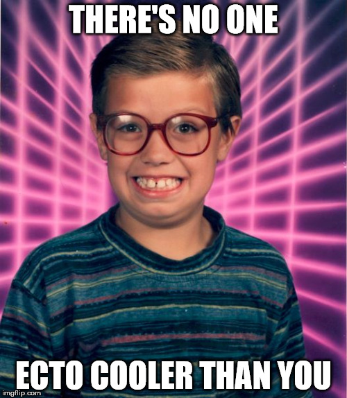 Really 90s Kid | THERE'S NO ONE; ECTO COOLER THAN YOU | image tagged in really 90s kid | made w/ Imgflip meme maker