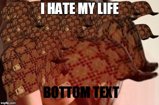 yes | I HATE MY LIFE; BOTTOM TEXT | image tagged in stop | made w/ Imgflip meme maker