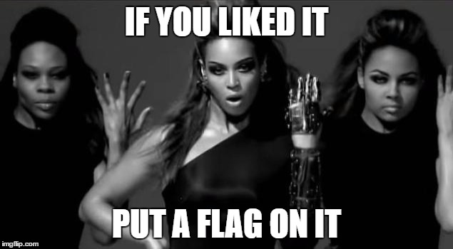 IF YOU LIKED IT PUT A FLAG ON IT | made w/ Imgflip meme maker