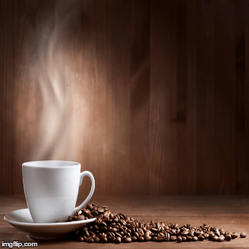 Coffee! | image tagged in gifs,coffee | made w/ Imgflip images-to-gif maker