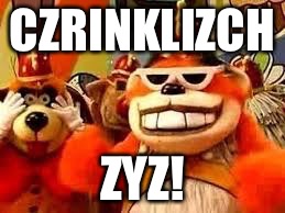 Bingo | CZRINKLIZCH ZYZ! | image tagged in bingo | made w/ Imgflip meme maker