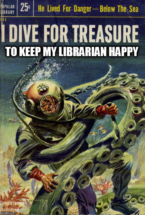 TO KEEP MY LIBRARIAN HAPPY | made w/ Imgflip meme maker