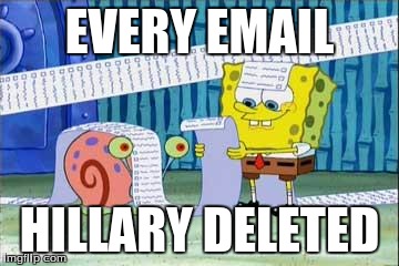 Spongebob's List | EVERY EMAIL; HILLARY DELETED | image tagged in spongebob's list | made w/ Imgflip meme maker