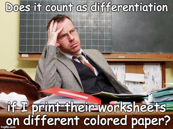 out of depth teacher | Does it count as differentiation; if I print their worksheets on different colored paper? | image tagged in out of depth teacher | made w/ Imgflip meme maker