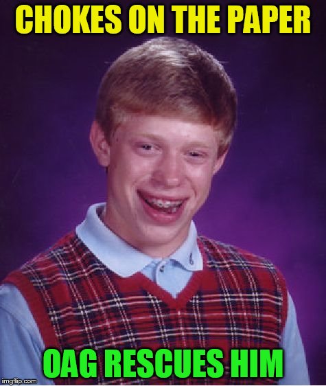 Bad Luck Brian Meme | CHOKES ON THE PAPER OAG RESCUES HIM | image tagged in memes,bad luck brian | made w/ Imgflip meme maker
