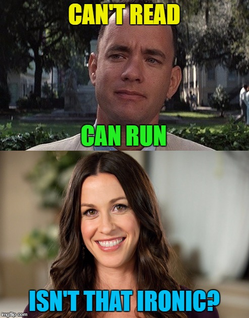 CAN'T READ ISN'T THAT IRONIC? CAN RUN | made w/ Imgflip meme maker