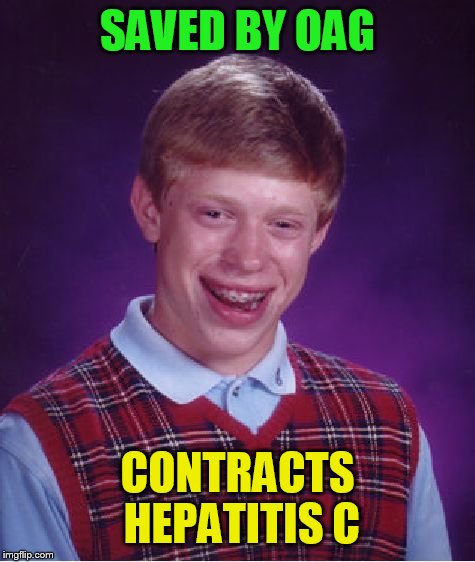 Bad Luck Brian Meme | SAVED BY OAG CONTRACTS HEPATITIS C | image tagged in memes,bad luck brian | made w/ Imgflip meme maker