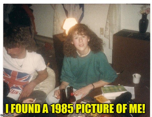 I FOUND A 1985 PICTURE OF ME! | made w/ Imgflip meme maker