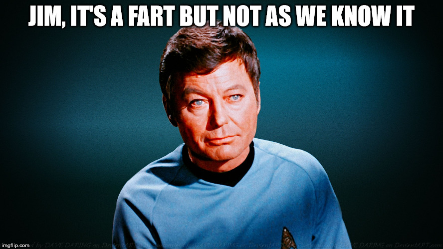 star trek and farts | JIM, IT'S A FART BUT NOT AS WE KNOW IT | image tagged in star wars no | made w/ Imgflip meme maker