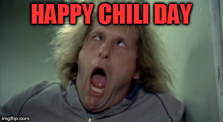 Scary Harry | HAPPY CHILI DAY | image tagged in memes,scary harry | made w/ Imgflip meme maker