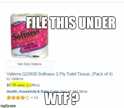 It did get 4 stars, though | FILE THIS UNDER; WTF ? | image tagged in wtf,disgusting,tp,bathroomhumor | made w/ Imgflip meme maker