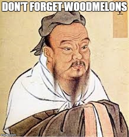 DON'T FORGET WOODMELONS | made w/ Imgflip meme maker