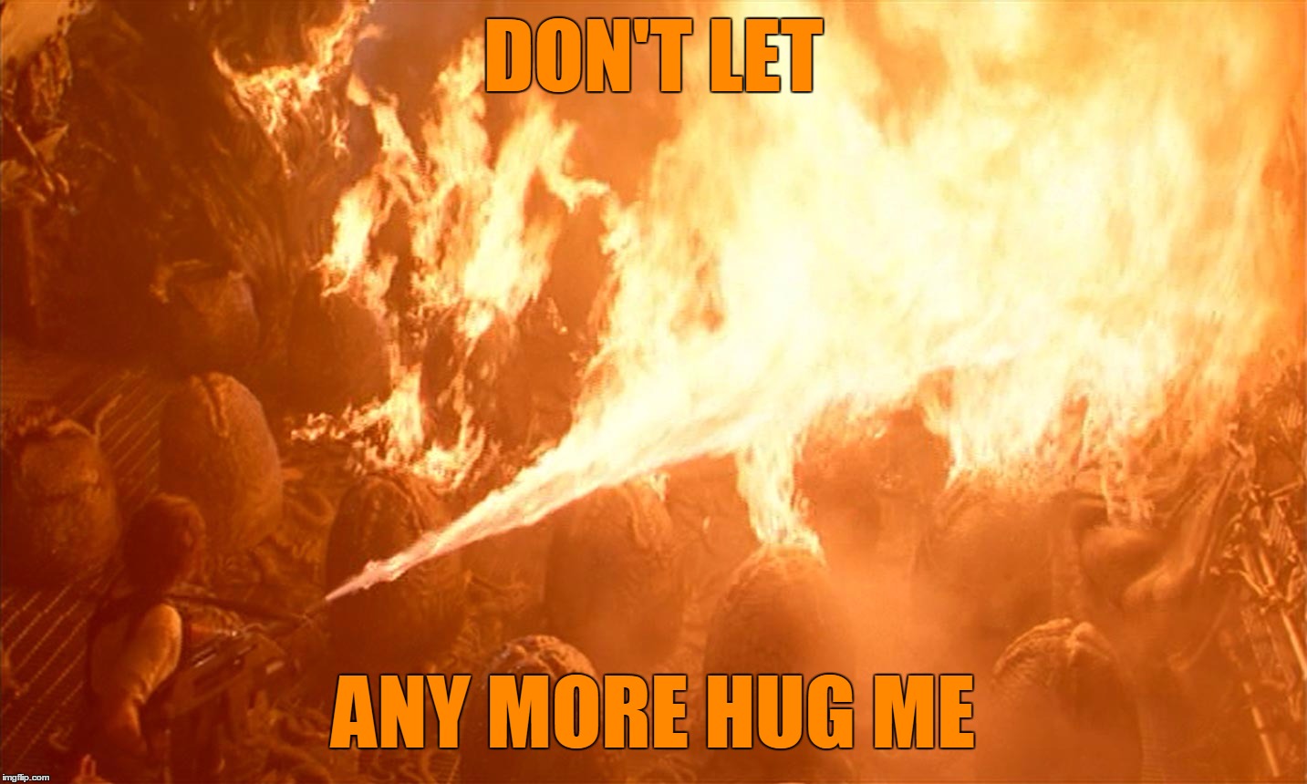 DON'T LET ANY MORE HUG ME | made w/ Imgflip meme maker