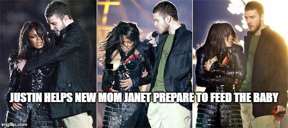Janet Jackson mom | JUSTIN HELPS NEW MOM JANET PREPARE TO FEED THE BABY | image tagged in janet jackson,new mom janet jackson,justin timberlake | made w/ Imgflip meme maker
