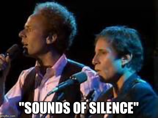 "SOUNDS OF SILENCE" | made w/ Imgflip meme maker