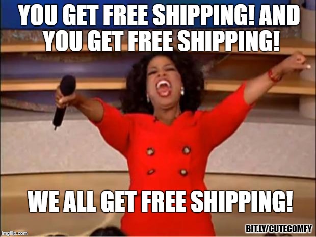 A little gift from Oprah. Or maybe it's from abby + anna's boutique. | YOU GET FREE SHIPPING!
AND YOU GET FREE SHIPPING! WE ALL GET FREE SHIPPING! BIT.LY/CUTECOMFY | image tagged in memes,oprah you get a,leggings,legging,abby  anna's boutique,free shipping | made w/ Imgflip meme maker