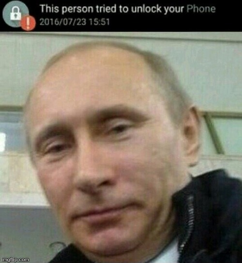 image tagged in when putin steals your phone | made w/ Imgflip meme maker