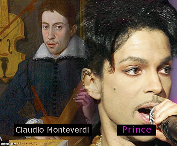 Co-incidence?  I think not... | CLAUDIO MONTEVERDI; PRINCE | image tagged in memes,prince,monteverdi | made w/ Imgflip meme maker