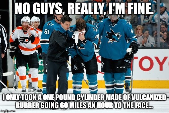 Vlasic be hurtin.....
Go sharks! | NO GUYS, REALLY, I'M FINE. I ONLY TOOK A ONE POUND CYLINDER MADE OF VULCANIZED RUBBER GOING 60 MILES AN HOUR TO THE FACE... | image tagged in eduardo vlasic puck to the face | made w/ Imgflip meme maker