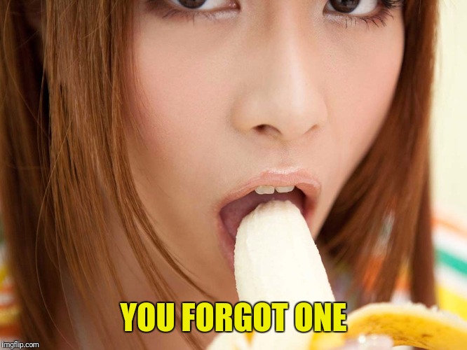 YOU FORGOT ONE | made w/ Imgflip meme maker