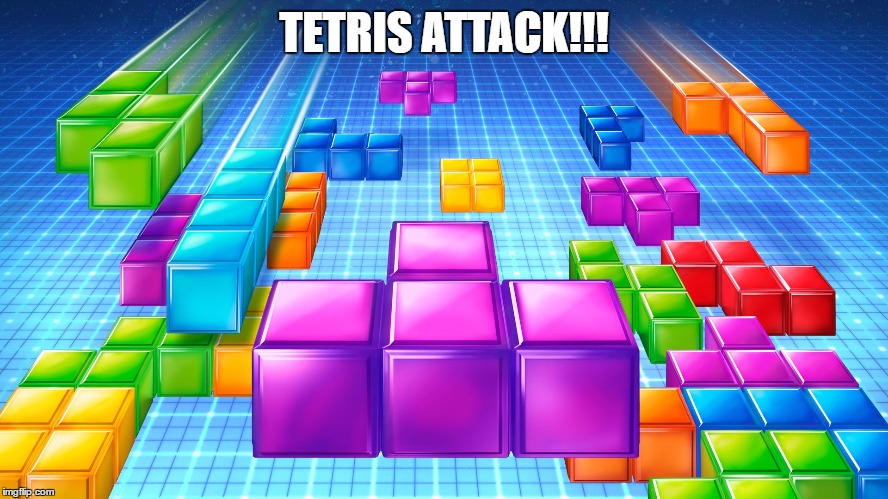 TETRIS ATTACK!!! | made w/ Imgflip meme maker