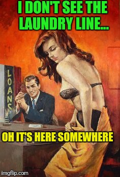 I DON'T SEE THE LAUNDRY LINE... OH IT'S HERE SOMEWHERE | made w/ Imgflip meme maker