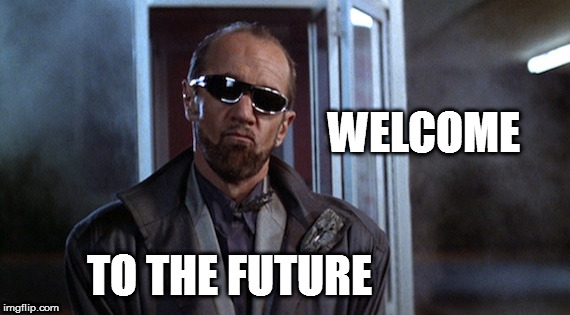 WELCOME; TO THE FUTURE | image tagged in rufus - bill and ted | made w/ Imgflip meme maker