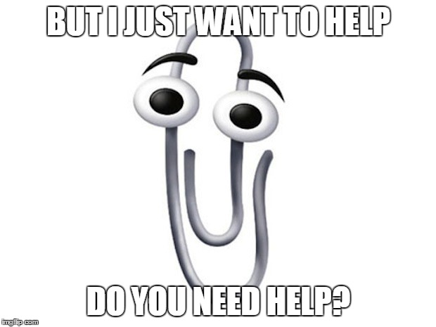 BUT I JUST WANT TO HELP DO YOU NEED HELP? | made w/ Imgflip meme maker