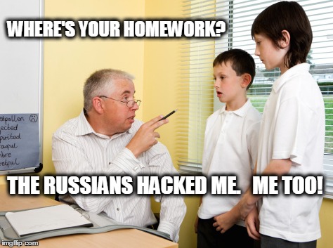 Russians Hack Homework | WHERE'S YOUR HOMEWORK? THE RUSSIANS HACKED ME.


ME TOO! | image tagged in russians,hack,homework | made w/ Imgflip meme maker
