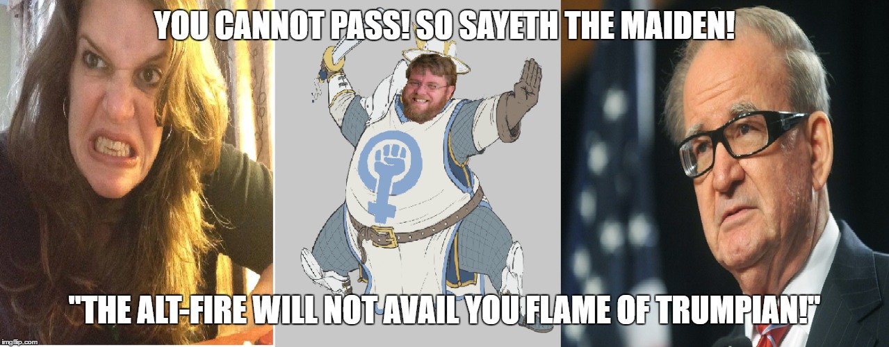 YOU CANNOT PASS! SO SAYETH THE MAIDEN! "THE ALT-FIRE WILL NOT AVAIL YOU FLAME OF TRUMPIAN!" | made w/ Imgflip meme maker