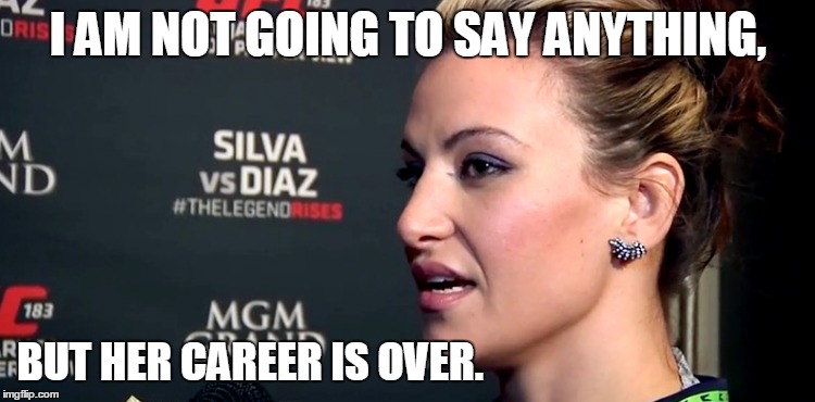 I AM NOT GOING TO SAY ANYTHING, BUT HER CAREER IS OVER. | made w/ Imgflip meme maker